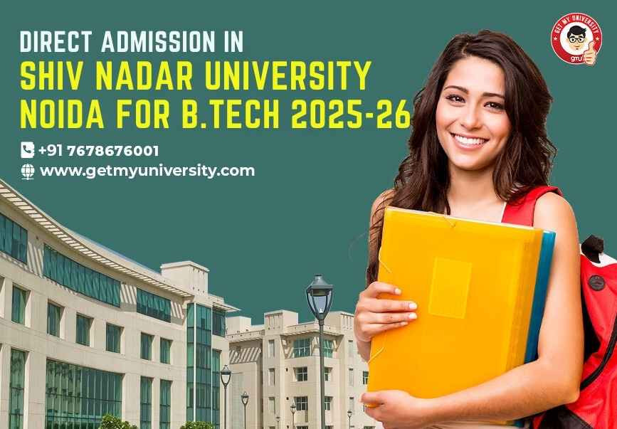 Direct Admission in Shiv Nadar University Noida for B